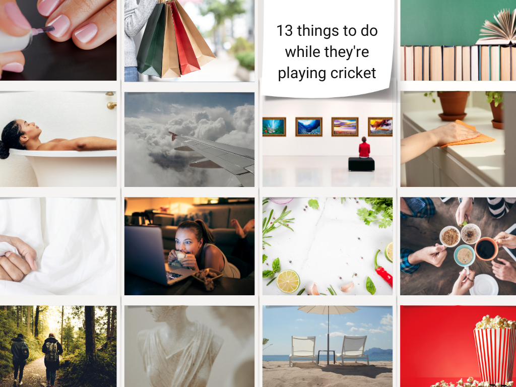 13 things you can do while your partner is playing&nbsp;cricket