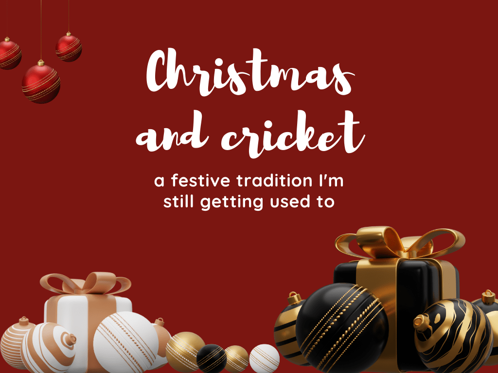Cricket and Christmas. A newish&nbsp;tradition